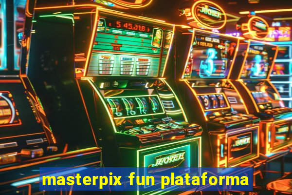 masterpix fun plataforma